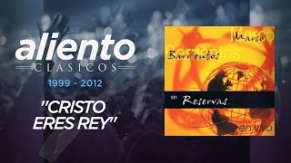 Marco Barrientos - Sin Reservas - &quot;Cristo Eres Rey&quot; - VIDEO