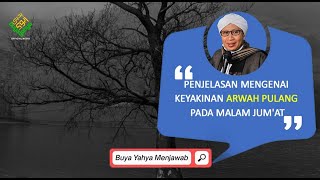 Download lagu Penjelasan Mengenai Keyakinan Arwah Pulang pada Malam Jum'at | Buya Yahya Menjawab mp3