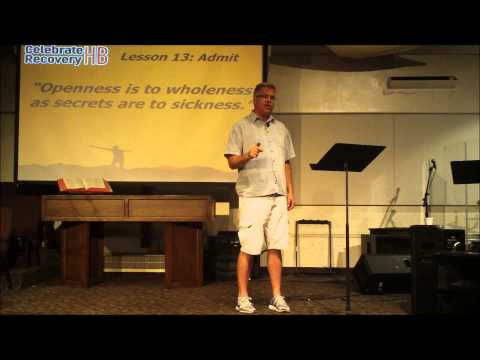 Celebrate Recovery Lesson 13 "Admit" Part 2 - Tony Roberts