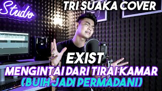 Download lagu Mengintai Dari Tirai Kamar (Buih Jadi Permadani) - EXIST (COVER STUDIO) BY TRI SUAKA mp3