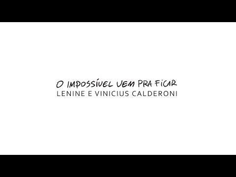 Video thumbnail for O Impossível Vem Pra Ficar