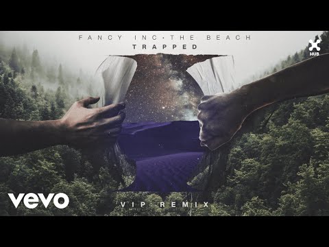 Fancy Inc, The Beach - Trapped (VIP Mix / Audio)