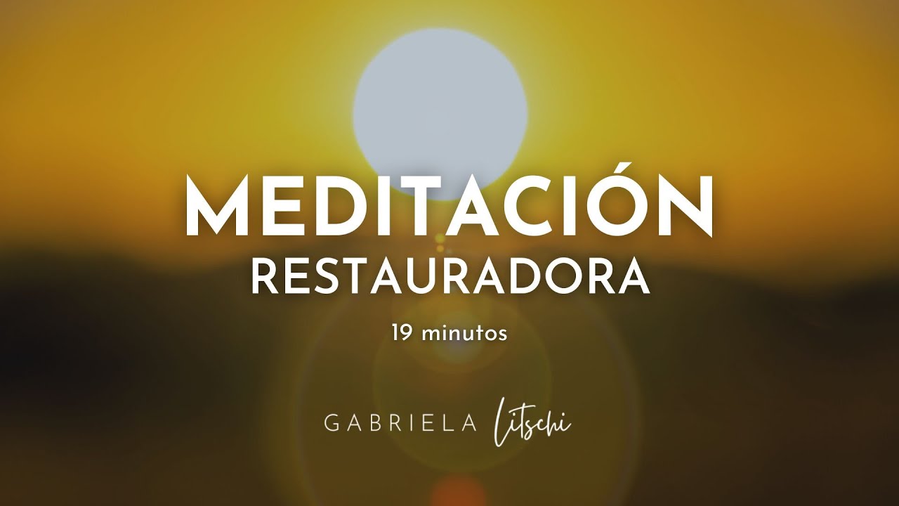 Meditación Restauradora 🌼 Respiración para Volver a la calma @GabrielaLitschi