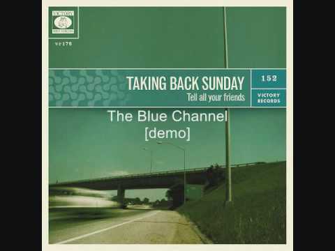 The Blue Channel - Taking Back Sunday [demo]