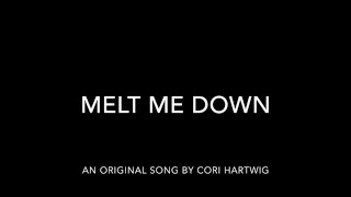 Melt Me Down (track 1 from Not For Nothing by Cori Hartwig)