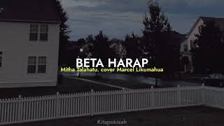 Download lagu Beta harap - Mitha talahatu Cover Marcel likumahua ( beta harap deng ale beta bahagia ) lirik video mp3