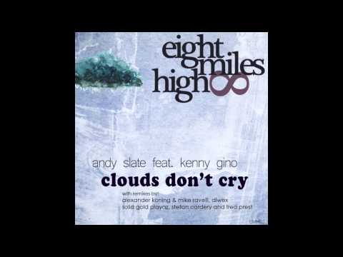 Andy Slate feat. Kenny Gino - Clouds don't cry