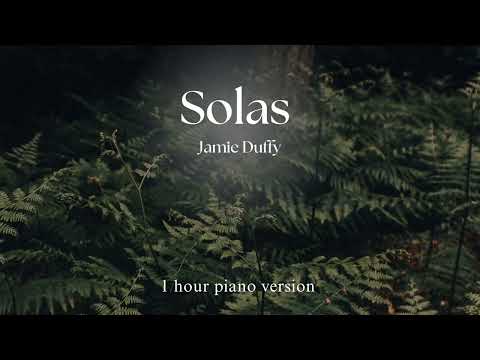 Jamie Duffy - Solas ( 1 hour piano for relaxation, stress relief, study, sleep )