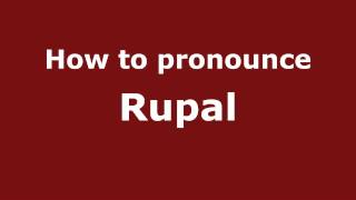 How to pronounce Rupal