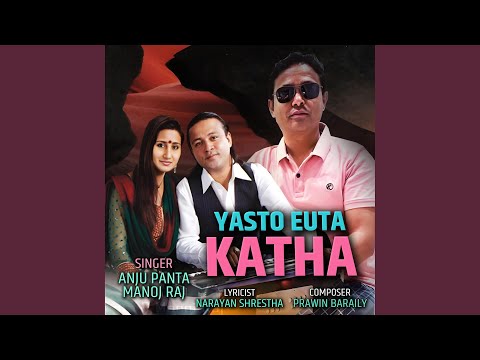 YASTO EUTA KATHA (feat. Anju Panta & Manoj Raj)