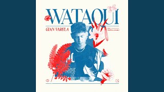 Gian Varela - Wataqui video