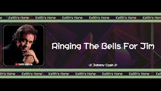 Johnny Cash | Ringing The Bells For Jim【LYRICS】