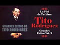 La Piel de Tu Alma - Tito Rodríguez - Grandes Éxitos Volumen 2 | Boleros