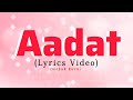 Aadat Lyrics Video Yo Yo Honey Singh Feat AP Dhillon Aadat Ban Lag Gayi Dil Nu