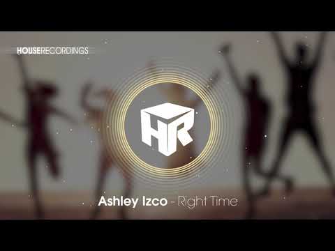 Ashley Izco - Right Time (House | Houserecordings)