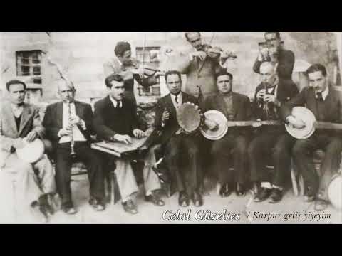 Celâl Güzelses ~ Karpuz getir yiyeyim