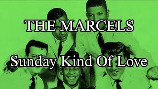Music video thumbnail preview for THE MARCELS - Sunday Kind Of Love (Lyric Video) by The Marcels