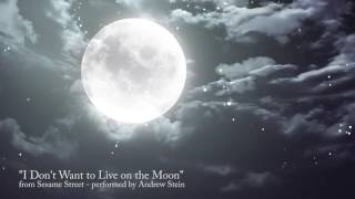 I Don&#39;t Want to Live on the Moon | Sesame Street cover by Andrew Stein