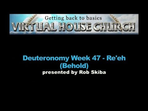 (2020) Virtual House Church - Bible Study - Week 47: Re'eh