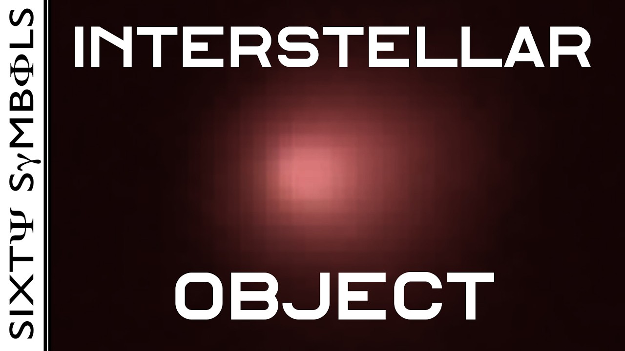 NEWS: An Interstellar Object in our Solar System - Sixty Symbols
