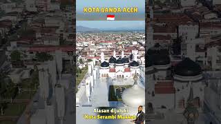 Download lagu kota Banda Aceh🇮🇩 Alasan dijuluki 'Kota Serambi Makkah'#shorts #bandaaceh #aceh mp3