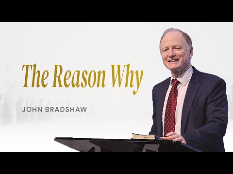 Part 01  -  The Reason Why | John Bradshaw