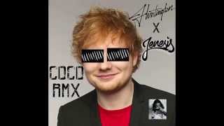 Huntington X DJ Jenesis - COCO Ed Sheeran RMX