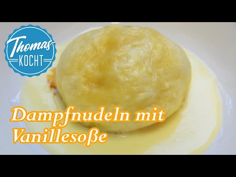 Dampfnudeln mit Vanillesoße / Thomas kocht