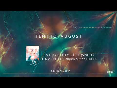 TenthOfAugust - Everybody Else (Single R&B 2018)