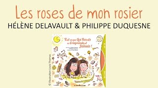 Hélène Delavault et Philippe Duquesne - Les roses de mon rosier - chanson pour enfant
