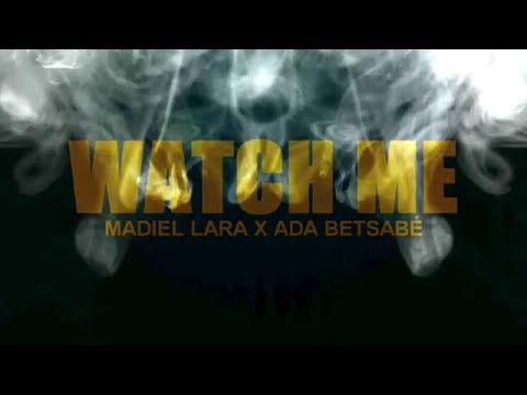 Madiel Lara - Watch me (ft. Ada Betsabé) Prod. by MLOTB [ Official Audio ]