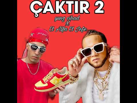 yung cihad X El Alfa El Jefe - ÇAKTIR 2
