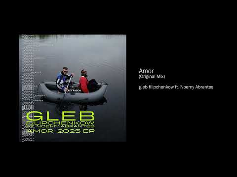 gleb filipchenkow ft. Noemy Abrantes - Amor (Original Mix)
