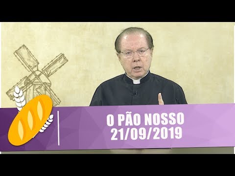 O Pão Nosso - 21/09/19
