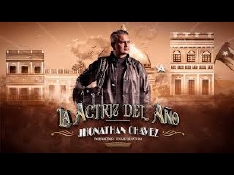 LA ACTRIZ DEL AÑO - JHONATHAN CHÁVEZ (Audio Versión)