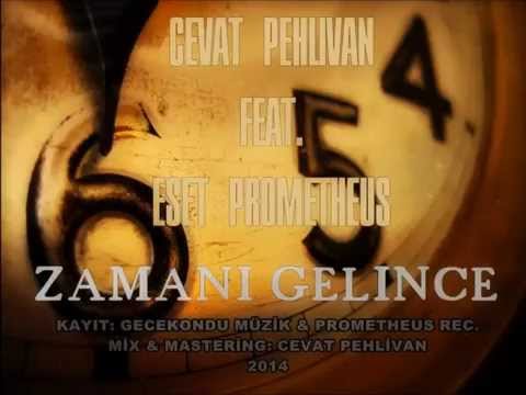 Cevat Pehlivan feat. Eset Prometheus - Zamanı Gelince (2014)