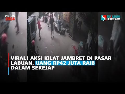 Viral! Aksi Kilat Jambret di Pasar Labuan, Uang Rp 42 Juta Raib dalam Sekejap