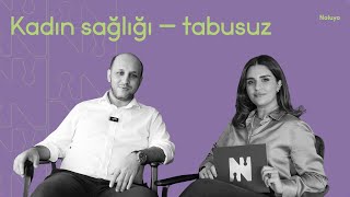 Utanmadan konuşalım: kadın sağlığı, doğum ve konuşulmayanlar | Kadın-doğum uzman