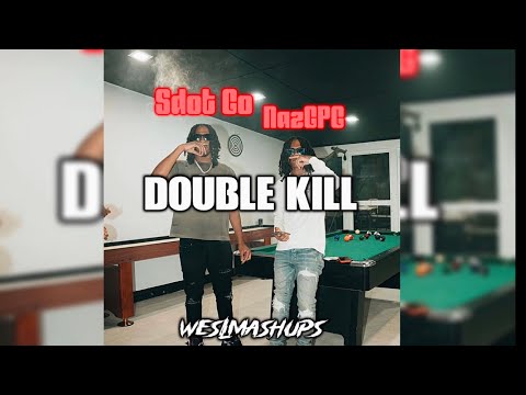 Sdot Go x NazGPG - Double Kill