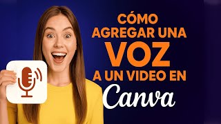 Cómo Agregar una Narración de Voz a un Video en Canva (Tutorial para Principiantes 2025)