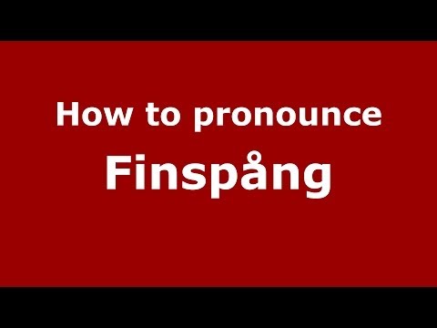 How to Pronounce Finspång - PronounceNames.com