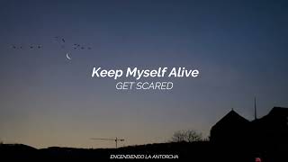 Keep Myself Alive - Get Scared (Sub Español - Lyrics)