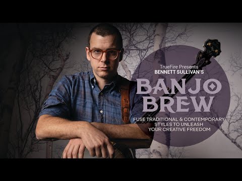 🎸 Bennett Sullivan Guitar Lessons - Banjo Brew - Introduction - TrueFire