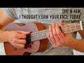 She Him I Thought I Saw Your Face Today EASY Ukulele Tutorial With Chords Lyrics
