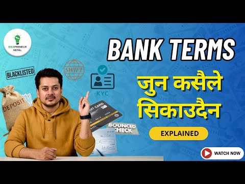 Ultimate Banking Knowledge |सब्बैले जान्नैपर्ने Banking भाषा |Day to Day Banking Terms & Explanation