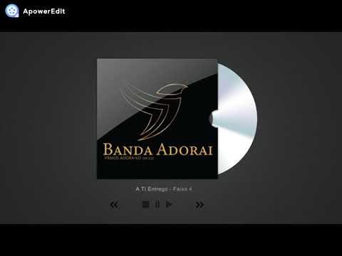 A Ti Entrego - Banda Adorai