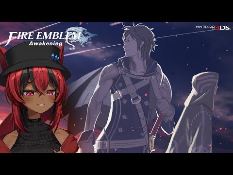 The Final Arc Begins - Fire Emblem Awakening  - Session #10 (Main Story Finale)