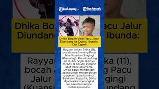 Download lagu Dhika Bocah Viral Pacu Jalur Diundang ke Dubai, Ibunda Dia Capek mp3