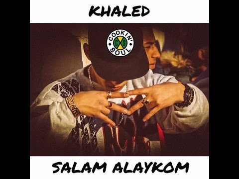 KHALED X COOKIN SOUL - SALAM ALAYKOM -