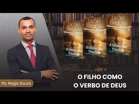 EBD lição 6 | O filho como o verbo de Deus